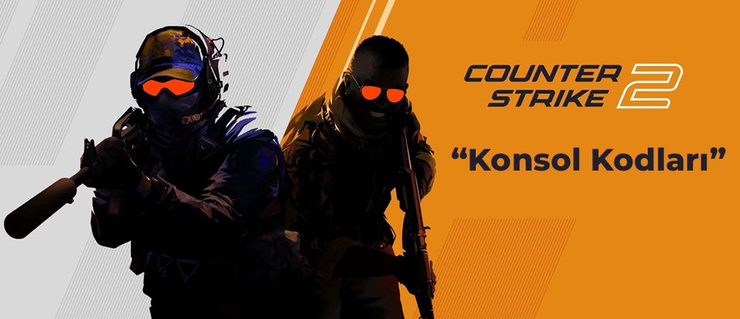 Counter-Strike 2 (CS2) Konsol Komutları
